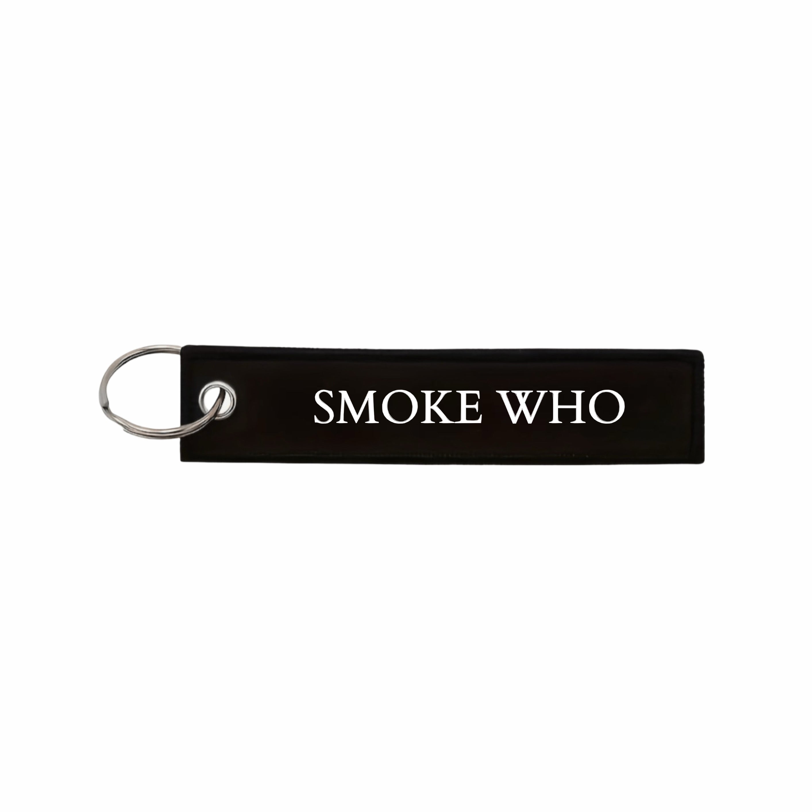 Smoke Who Keychain
